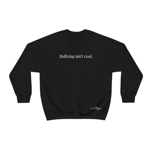 Bullying ain't Cool - Unisex Heavy Blend™ Crewneck Sweatshirt
